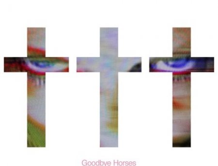 ††† (Crosses) - Goodbye Horses