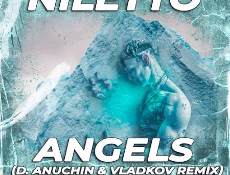 Niletto - Angels (D. Anuchin & Vladkov Remix)