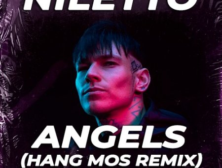 Niletto - Angels (Hang Mos Remix)