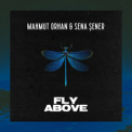 Mahmut Orhan, Sena Sener - Fly Above (DJ Safiter remix)