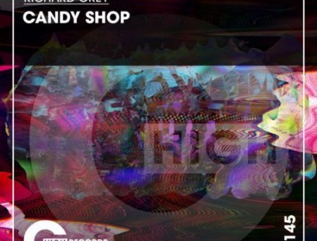 Richard Grey - Candy Shop (Edit)