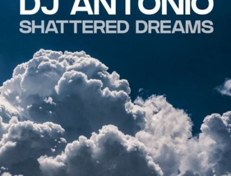 DJ Antonio - Shattered Dreams