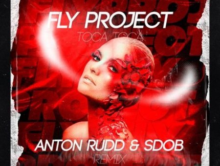 Fly Project - Toca Toca (Anton Rudd & Sdob Remix)