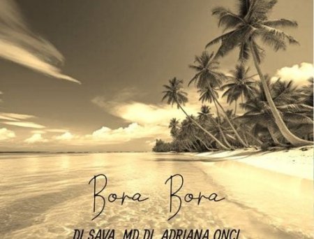 DJ Sava - Bora Bora (feat. MD DJ & Adriana Onci)