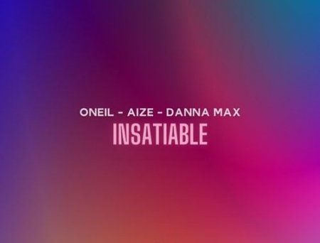 Oneil - Insatiable (feat. Aize & Danna Max)