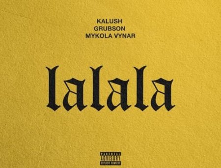 Kalush - Lalala (feat. Grubson & Mykola Vynar)