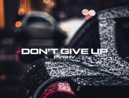 Pvshv - Don't Give Up