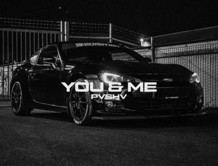 Pvshv - You & Me