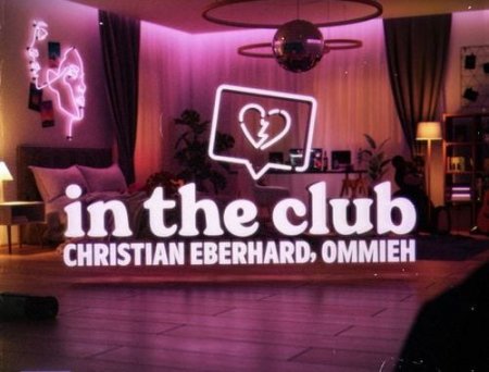 Christian Eberhard - In The Club (feat. Ommieh)