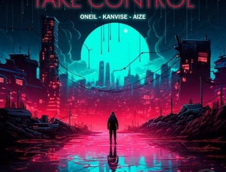 Oneil - Take Control (feat. Kanvise & Aize)